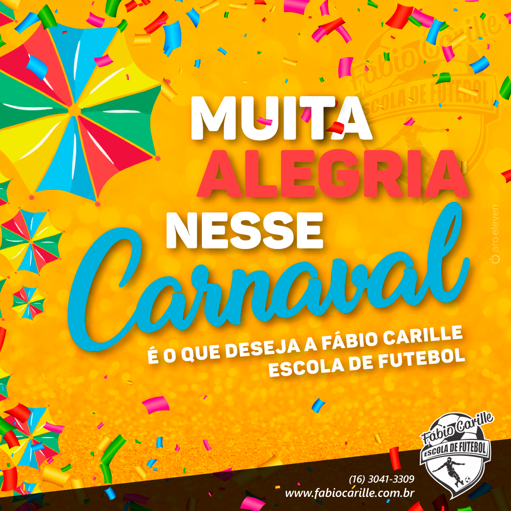 Muita alegria neste Carnaval! É o que deseja a Fábio Carille Escola de Futebol.